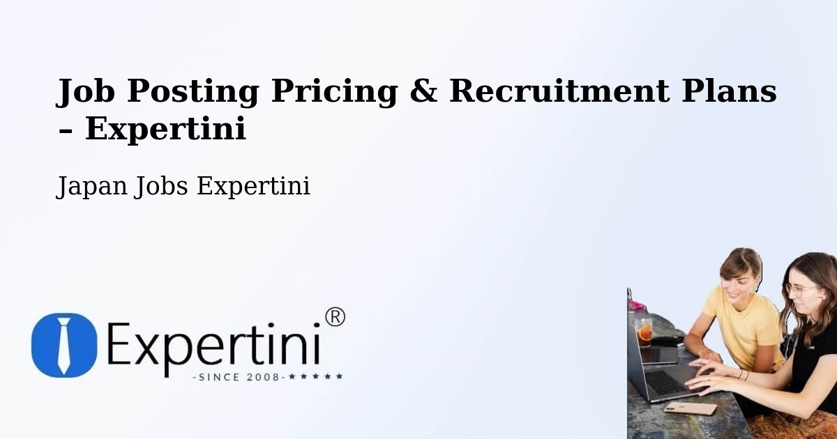 Job Posting Pricing & Recruitment Plans – Akita - Akita, Japan Jobs Expertini